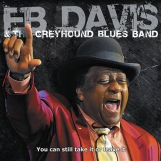 You Can Still Take It Or Leave It EB Davis & The Greyhound Blues Band