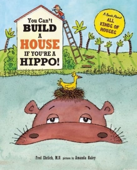 You Can't Build a House If You're a Hippo Ehrlich Fred