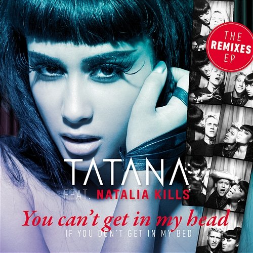 You Can't Get In My Head (If You Don't Get In My Bed) Tatana feat. Natalia Kills
