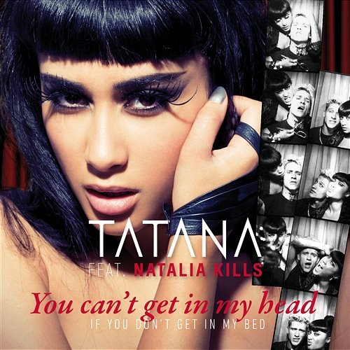 You Can't Get In My Head (If You Don't Get In My Bed) Tatana feat. Natalia Kills