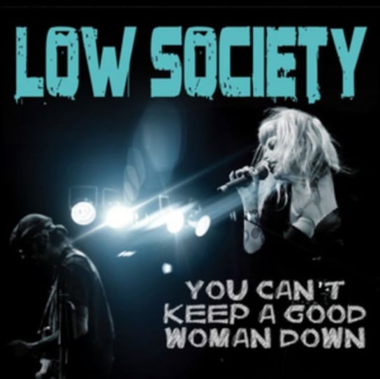 You Can't Keep A Good Woman Down Low Society