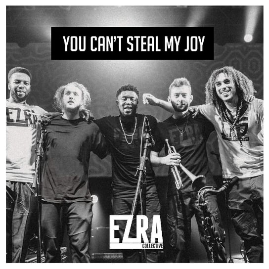 You Can't Steal My Joy Ezra Collective