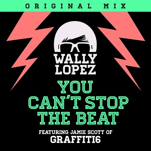 You Can't Stop The Beat Wally Lopez