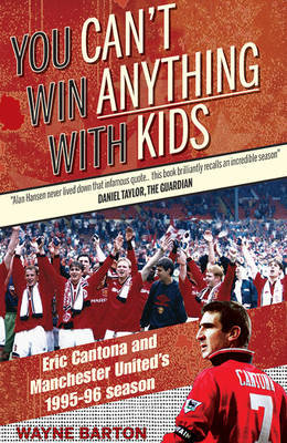 You Can't Win Anything with Kids Wayne Barton