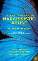 You Can Thrive After Narcissistic Abuse Evans Melanie Tonia