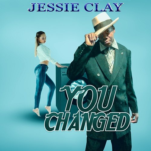 You Changed Jessie Clay
