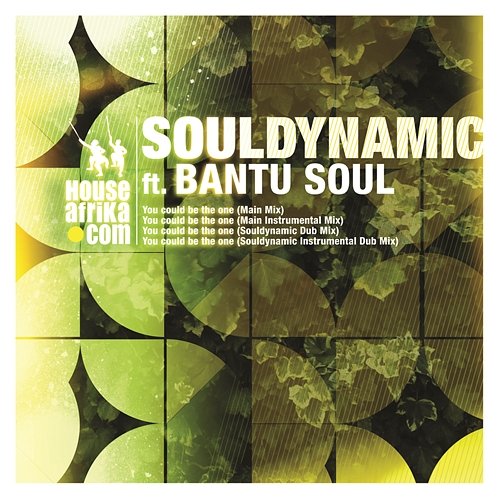 You Could Be the One Souldynamic feat. Bantu Soul