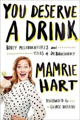 You Deserve a Drink Hart Mamrie