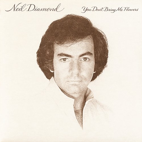 You Don't Bring Me Flowers Neil Diamond
