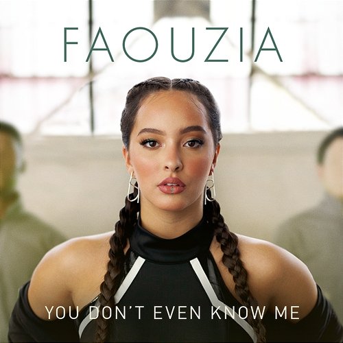 You Don't Even Know Me Faouzia