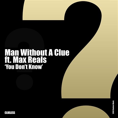 You Don't Know Man Without A Clue feat. Max Reals