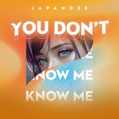 You Don't Know Me Japandee