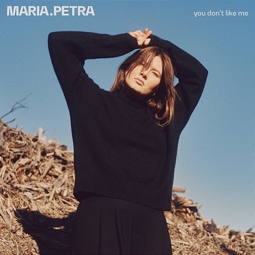 you don't like me Maria Petra
