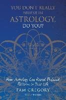 You Don't Really Believe in Astrology, Do You? Gregory Pam