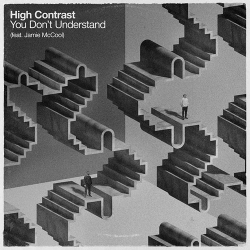 You Don't Understand High Contrast feat. Jamie McCool