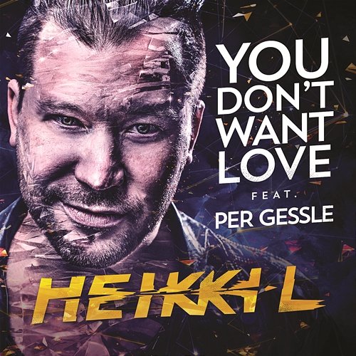 You Don't Want Love Heikki L feat. Per Gessle