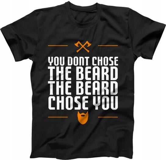 YOU DONT CHOSE THE BEARD koszulka dla brodacza JHK