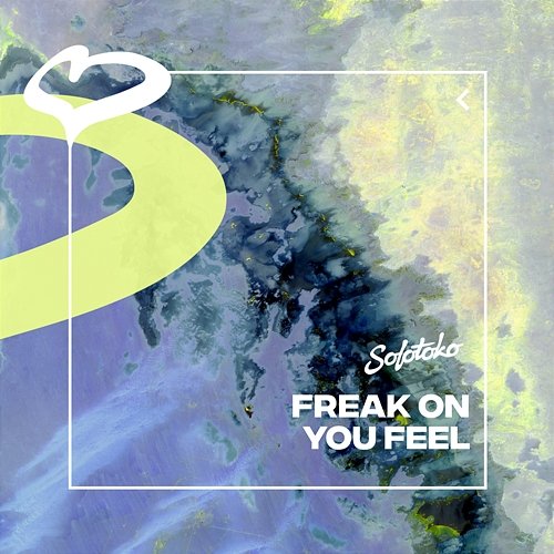 You Feel FREAK ON