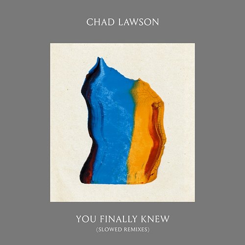 You Finally Knew Chad Lawson