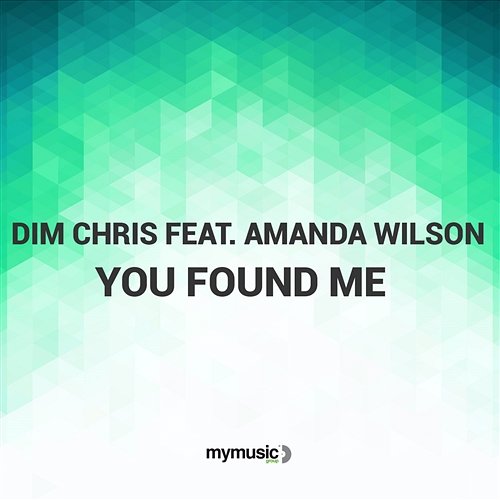 You Found Me Dim Chris feat. Amanda Wilson