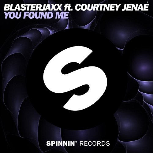 You Found Me Blasterjaxx feat. Courtney Jenaé