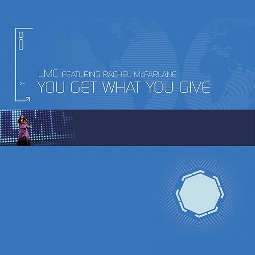 You Get What You Give LMC feat. Rachel McFarlane