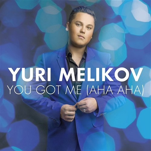 You Got Me (Aha Aha) Yuri Melikov