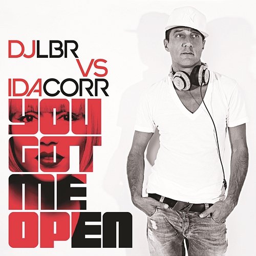 You Got Me Open DJ LBR vs. Ida Corr