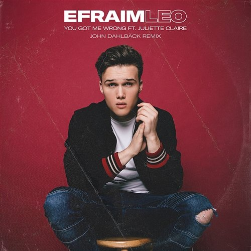 You Got Me Wrong Efraim Leo feat. Juliette Claire