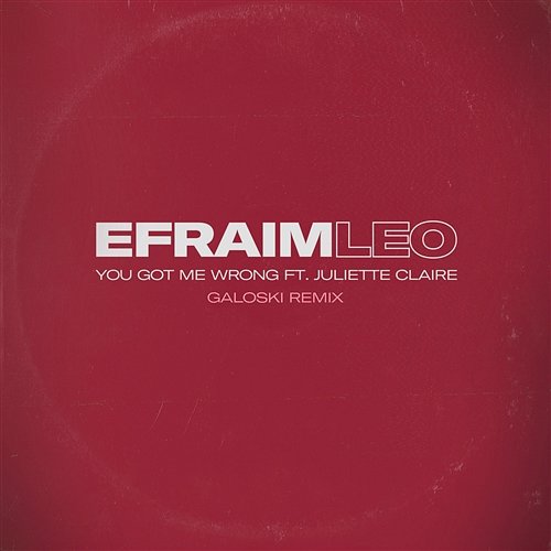 You Got Me Wrong Efraim Leo feat. Juliette Claire