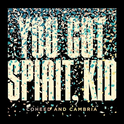 You Got Spirit, Kid Coheed and Cambria