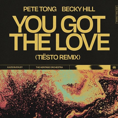 You Got The Love Pete Tong, Becky Hill, Tiësto feat. Jules Buckley, The Heritage Orchestra