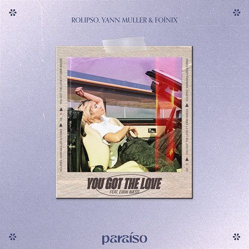 You Got The Love Rolipso, Yann Muller & Foínix feat. Eirik Næss