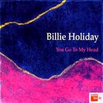 You Got To My Head Holiday Billie