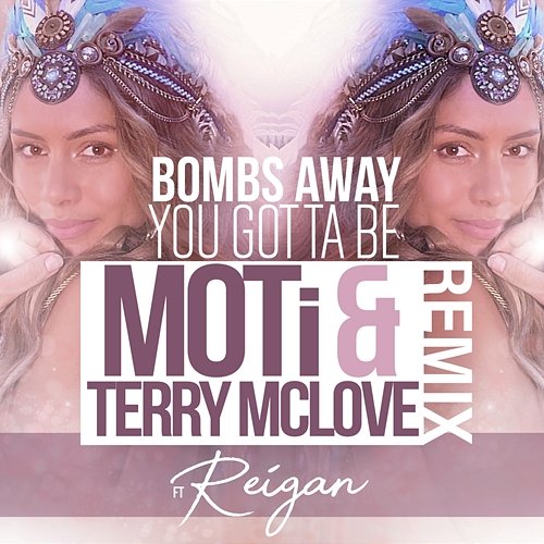 You Gotta Be Bombs Away feat. Reigan