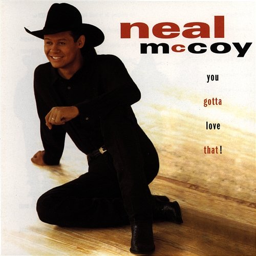 You Gotta Love That! Neal McCoy