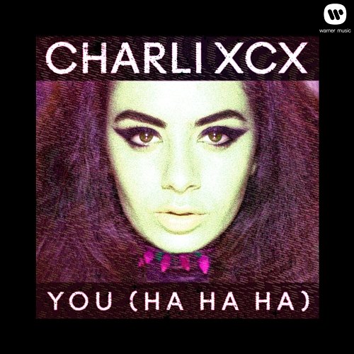 You (Ha Ha Ha) Charli Xcx
