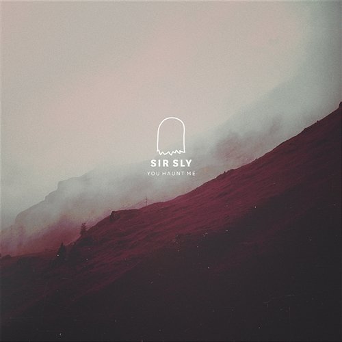 You Haunt Me Sir Sly