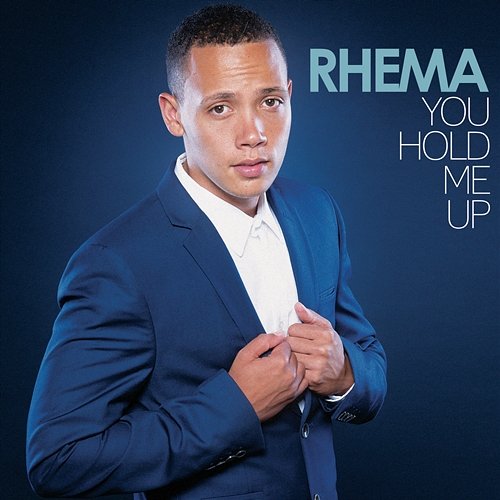 You Hold Me Up Rhema