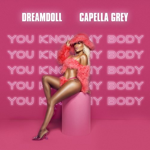 You know My body DreamDoll feat. Capella Grey