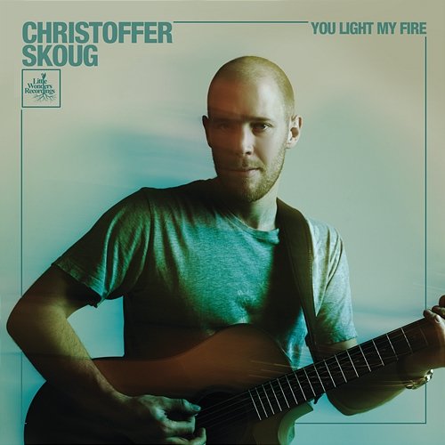 You Light My Fire Christoffer Skoug