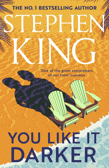 You Like It Darker King Stephen