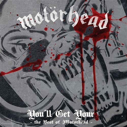 You'll Get Yours - The Best of Motörhead Motörhead