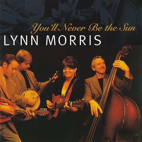 You'll Never Be The Sun Lynn Morris