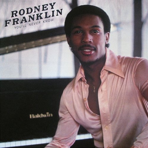 You'll Never Know Rodney Franklin