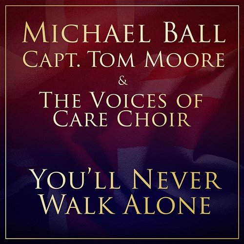 You'll Never Walk Alone Michael Ball, Captain Tom Moore, The NHS Voices of Care Choir