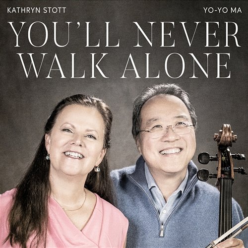 You'll Never Walk Alone Yo-Yo Ma, Kathryn Stott