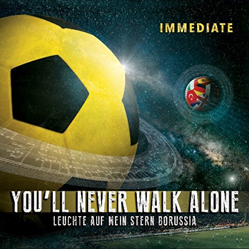 You'll Never Walk Alone -Dortmund- Immediate