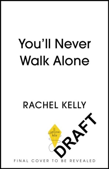 You'll Never Walk Alone: Poems for life's ups and downs Kelly Rachel