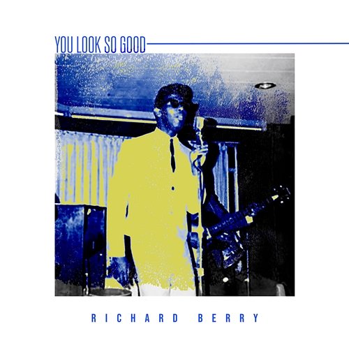 You Look so Good Richard Berry